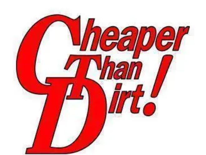 What are actually cheaper than dirt?